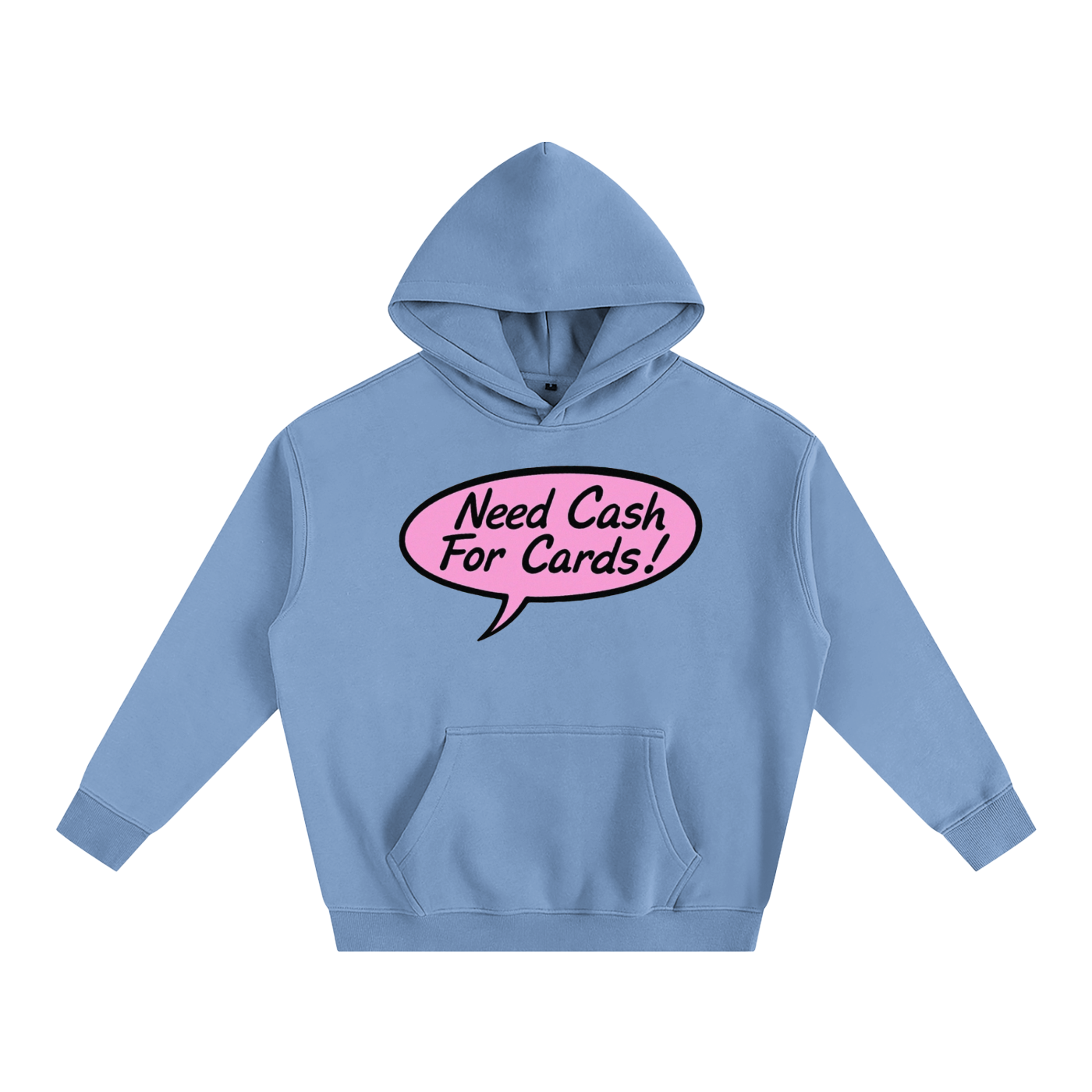 "Need Cash For Cards" Hoodie