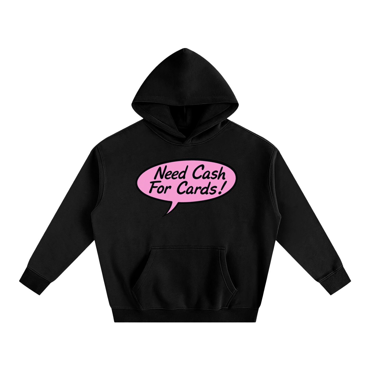 "Need Cash For Cards" Hoodie